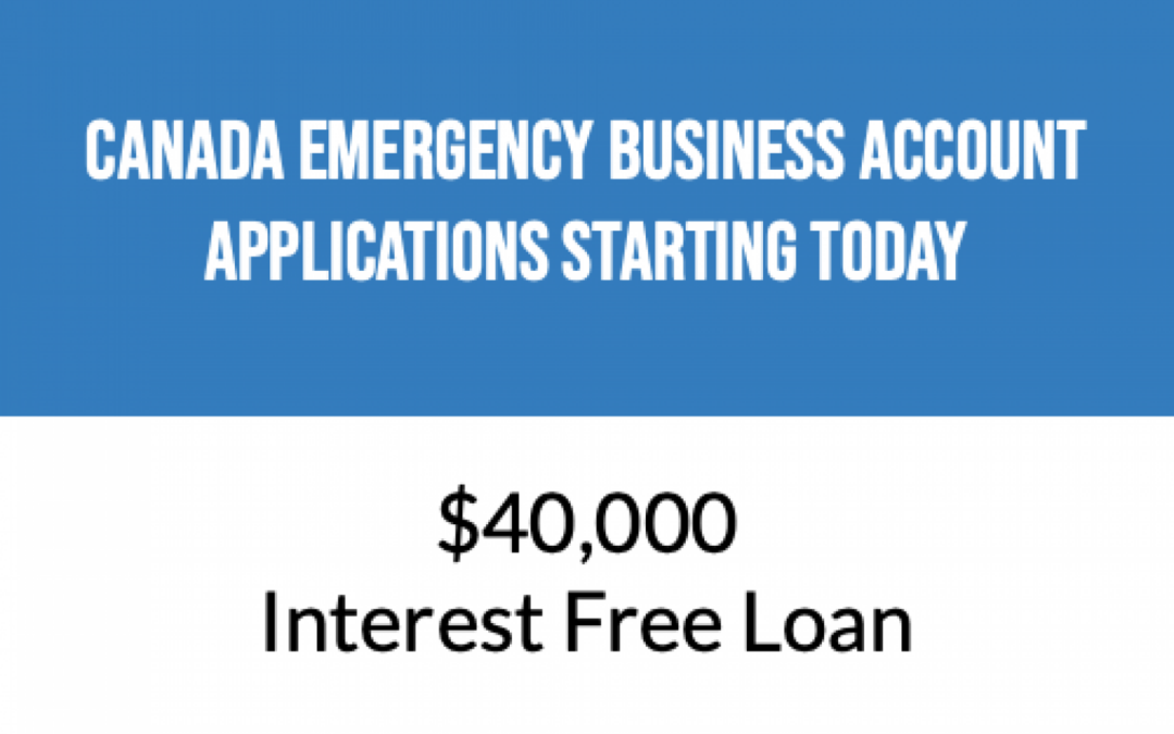 Applications for the Canada Emergency Business Account starts TODAY!