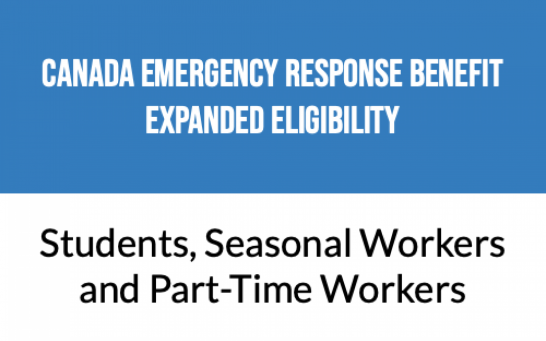Expanded eligibility for Canada Emergency Response Benefit (CERB) & Boosted wages for Essential Workers
