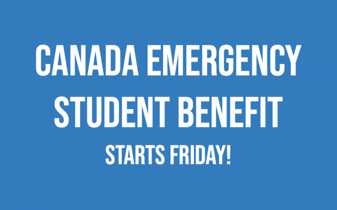 Apply starting Friday for Canada Emergency Student Benefit!  Help on the way for seniors.