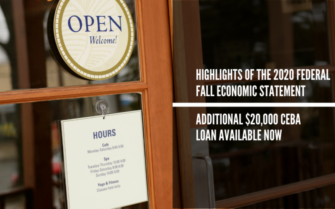 Highlights of the 2020 Federal Fall Economic Statement | Additional $20,000 CEBA loan available now