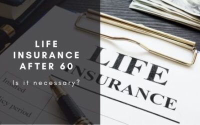 Life Insurance after 60- is it necessary?